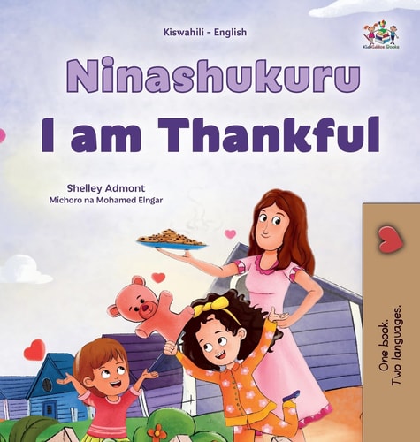 I am Thankful (Swahili English Bilingual Children’s Book) — Shelley Admont