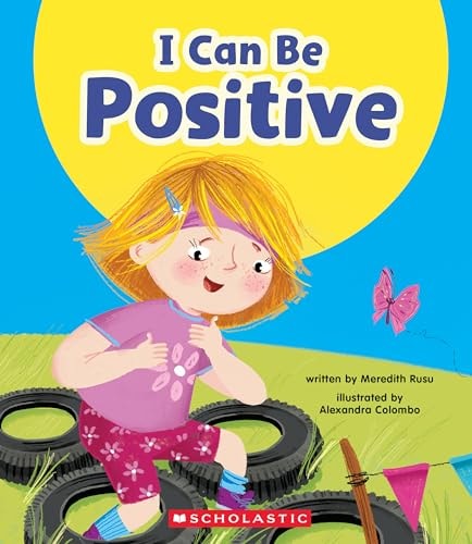 I Can Be Positive (Learn About: Your Best Self) — Meredith Rusu