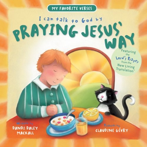 I Can Talk to God by Praying Jesus’ Way — Dandi Daley Mackall