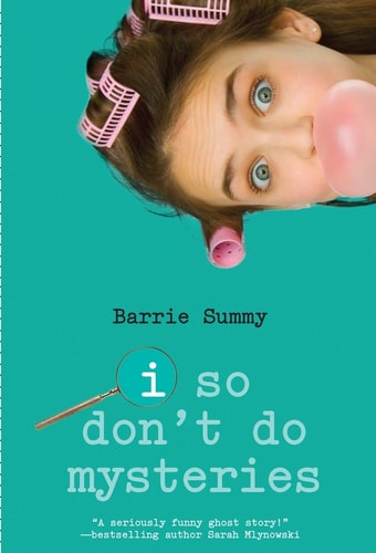 I So Don’t Do Mysteries (I So Don’t Do… Series) — Barrie Summy