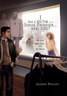I Was a Victim of a Sexual Predator…Were You? — Jasmine Philips