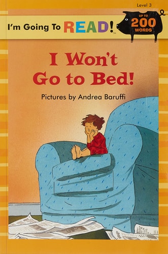 I Won’t Go to Bed! — Harriet Ziefert