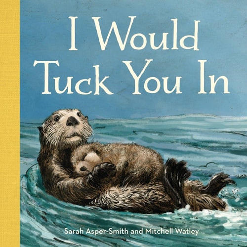 I Would Tuck You In — Sarah Asper-Smith