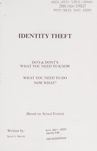 Identity Theft Do’s and Don’ts What You Need to Know. Now What? — Scott A. Merritt