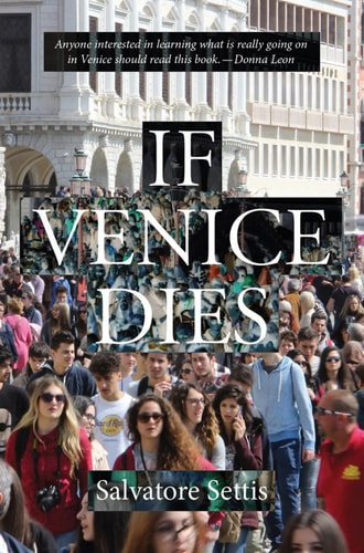 If Venice Dies — Salvatore Settis