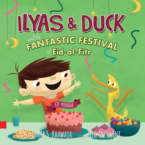 Ilyas and Duck and the Fantastic Festival of Eid-Al-Fitr — Omar Khawaja