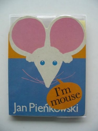I’m Mouse — Jan Pieńkowski