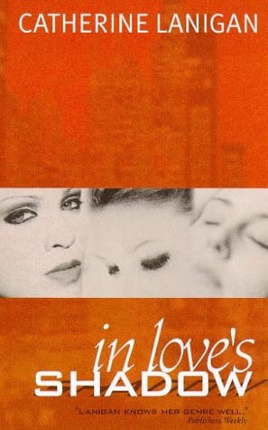 In Love’s Shadow — Catherine Lanigan