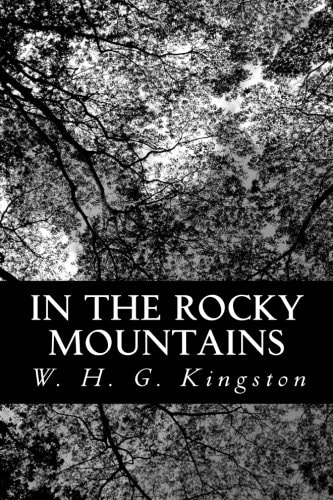 In the Rocky Mountains — W. H. G. Kingston