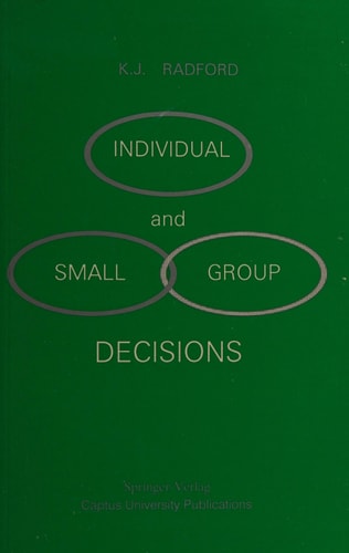 Individual and Small Group Decisions — K.J. Radford