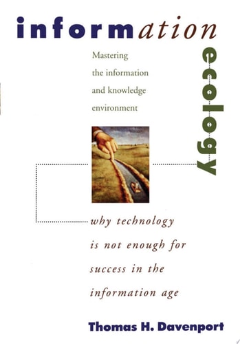 Information Ecology Mastering the Information and Knowledge Environment — Thomas H. Davenport
