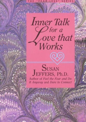 Inner Talk for a Love That Works — Susan Jeffers