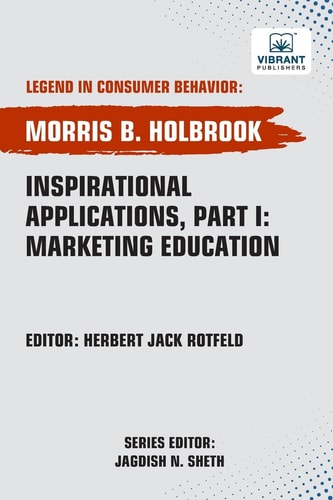 Inspirational Applications, Part I: Marketing Education — MORRIS B. HOLBROOK