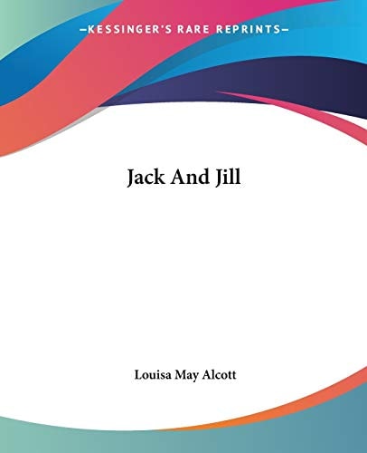 Jack And Jill — Louisa May Alcott