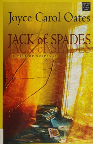 Jack of Spades A Tale of Suspense — Joyce Carol Oates