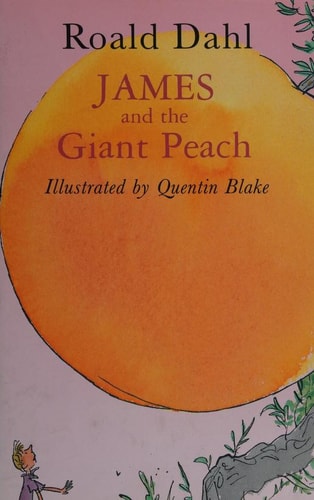 James and the Giant Peach — Roald Dahl