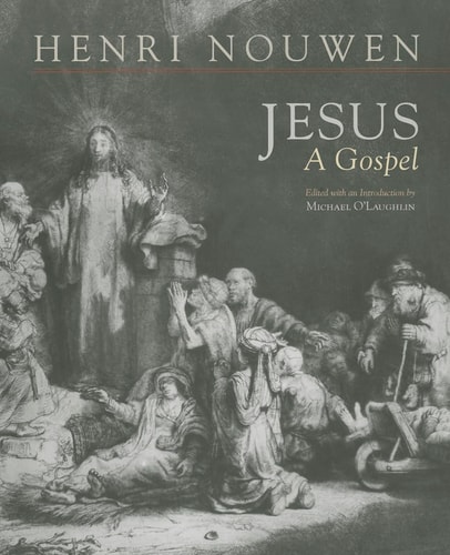 Jesus A Gospel — Henri J. M. Nouwen