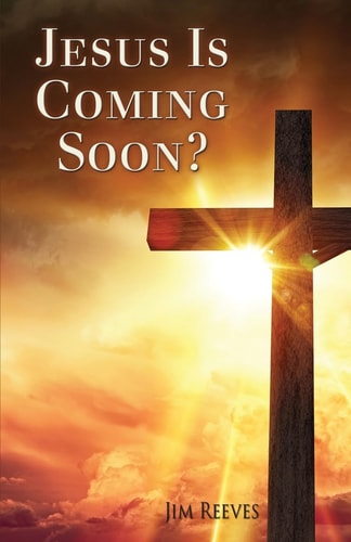 Jesus Is Coming Soon? — Jim Reeves