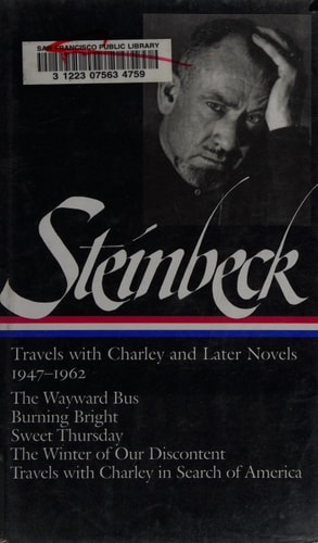 John Steinbeck: Travels with Charley and Later Novels 1947-1962: The Wayward Bus / Burning Bright / Sweet Thursday / The Winter of Our Discontent (Library of America) — John Steinbeck