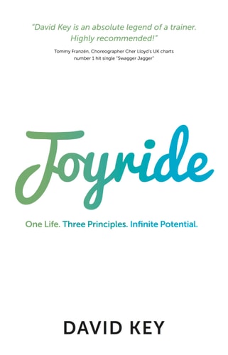 Joyride One Life. Three Principles. Infinite Potential. — David Key