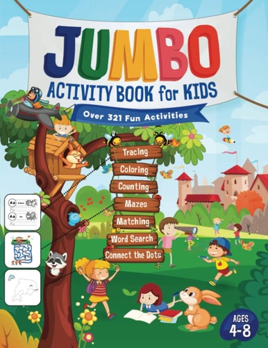 Jumbo Activity Book for Kids: Over 321 Fun Activities For Kids Ages 4-8 | Workbook Games For Daily Learning, Tracing, Coloring, Counting, Mazes, Matching, Word Search, Dot to Dot, and More! — Jennifer L. Trace
