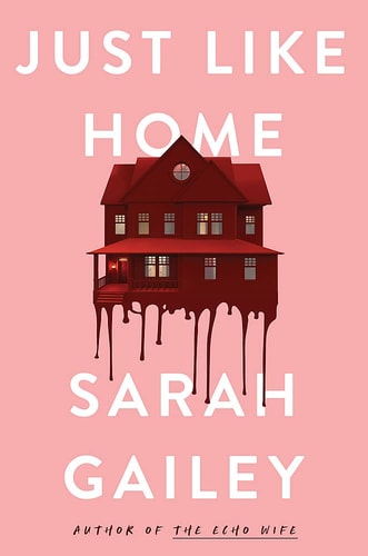 Just Like Home — Sarah Gailey