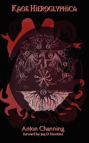 Kaos Hieroglyphica Alchemy for the New Aeon — Anton Channing