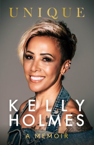 Kelly Holmes: Unique – A Memoir — Kelly Holmes