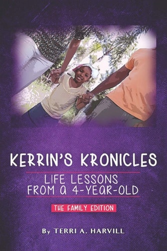 Kerrin’s Kronicles Life Lessons From a 4-Year-Old — Terri a Harvill