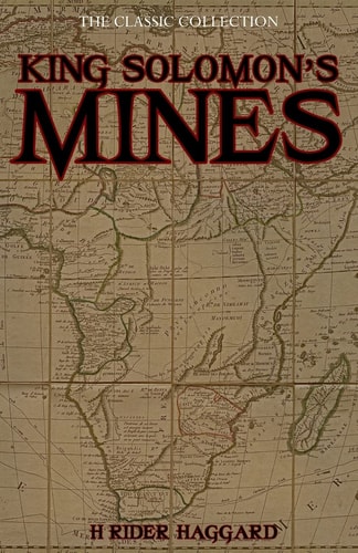 King Solomon’s Mines — Henry Rider Haggard