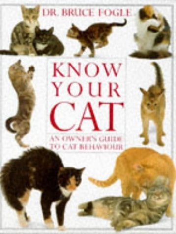 Know Your Cat An Owner’s Guide to Cat Behaviour — Bruce Fogle