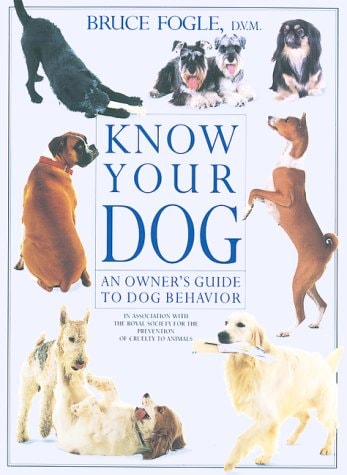 Know Your Dog An Owner’s Guide to Dog Behavior — Bruce Fogle