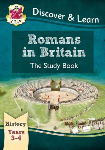 KS2 History Discover & Learn: Romans in Britain Study Book (Years 3 & 4) — Cgp Books