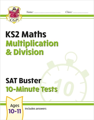 KS2 Maths SAT Buster 10-Minute Tests – Multiplication & Division (for the 2024 Tests) — CGP Books