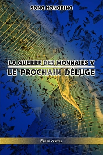 La guerre des monnaies V Le prochain déluge — Song Hongbing