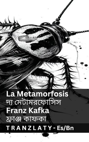 La Metamorfosis / দ্য মেটামরফোসিস Tranzlaty Español বাাংলা — Franz Kafka