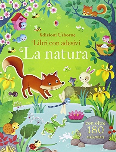 La natura. Con adesivi. Ediz. illustrata — Felicity Brooks