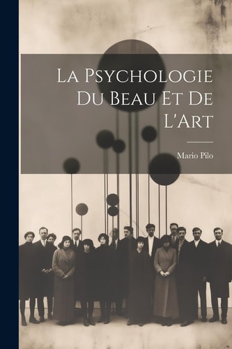 La Psychologie Du Beau Et De L’Art — Mario Pilo