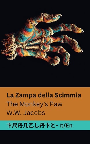 La Zampa della Scimmia / The Monkey’s Paw Tranzlaty Italiano English — William Wymark Jacobs