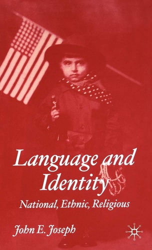 Language and Identity: National, Ethnic, Religious — J. Joseph