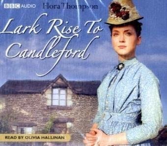 Lark Rise to Candleford (Abridged Reading by Olivia Hallinan) — Flora Thompson
