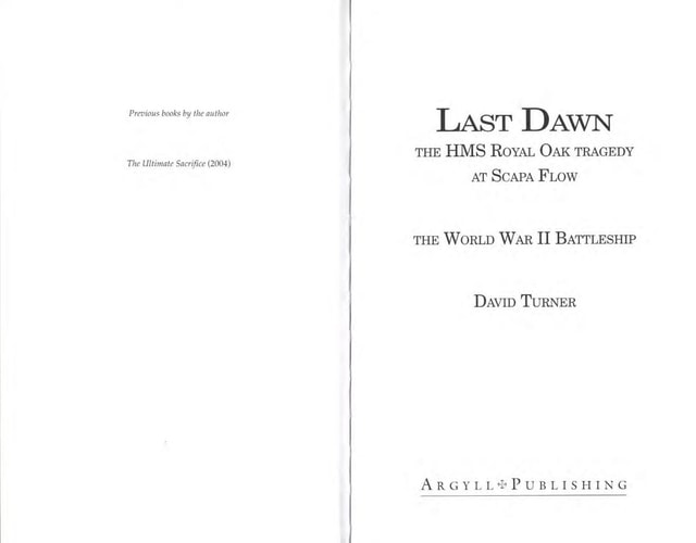 Last Dawn The HMS Royal Oak Tragedy at Scapa Flow : the World War II Battleship — David Turner