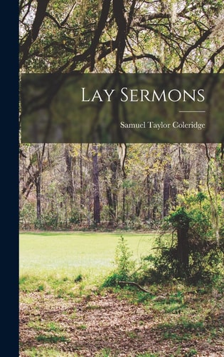 Lay Sermons — Samuel Taylor Coleridge