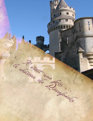 Le Château de Pierrefonds Il était une Fois … — Kieran Bravac