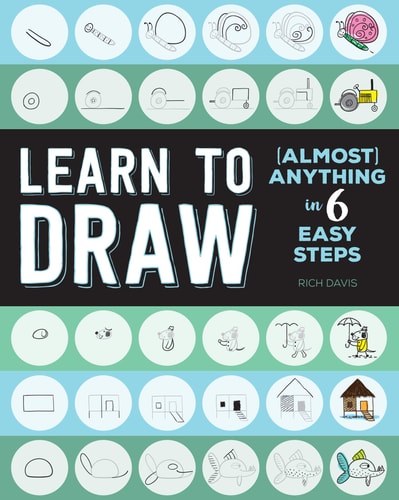 Learn to Draw (Almost) Anything in 6 Easy Steps — Rich Davis