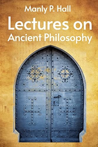 Lectures on Ancient Philosophy Paperback — Manly P Hall