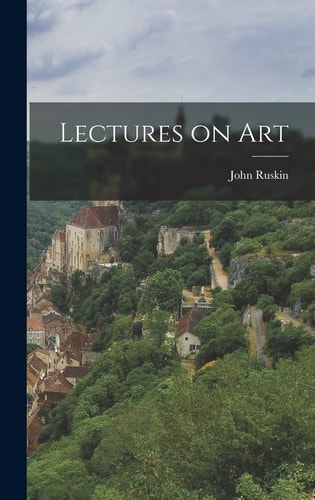 Lectures on Art — John Ruskin