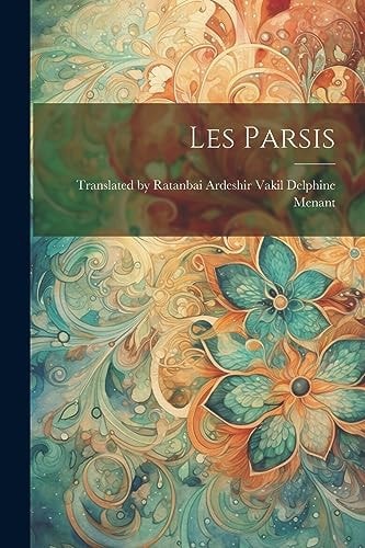 Les Parsis — Ratanbai Ardeshir Menant
