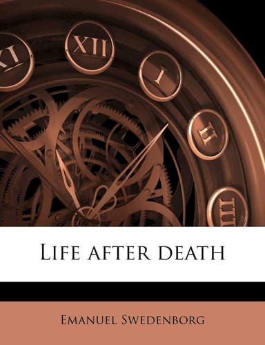 Life after death — Emanuel Swedenborg