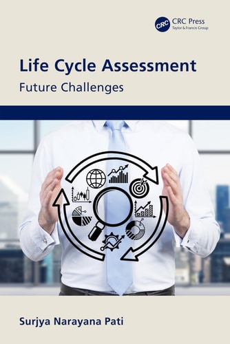 Life Cycle Assessment Future Challenges — Surjya Narayana Pati